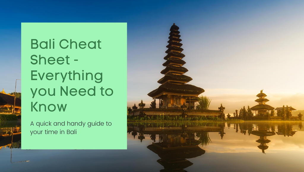 Bali Cheat Sheet - Some of My Best Tips & Tricks
