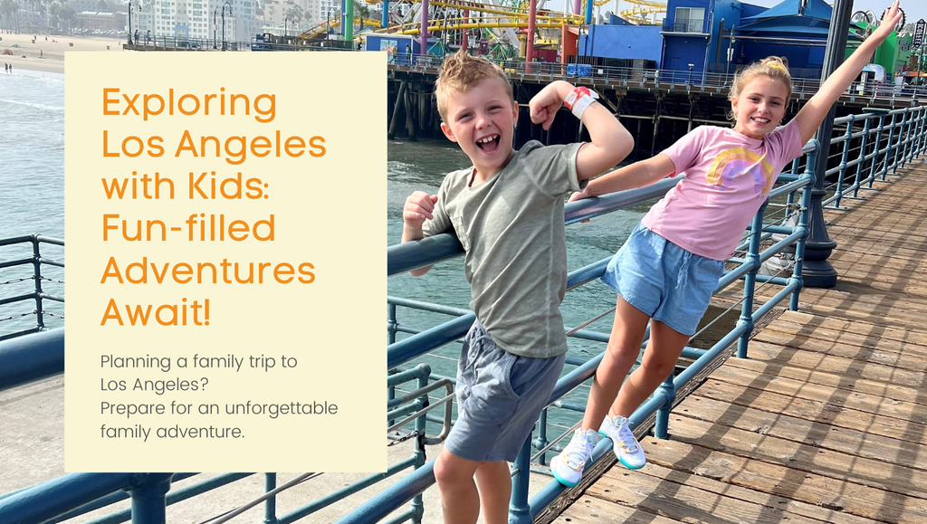Exploring Los Angeles with Kids: Fun-filled Adventures Await!