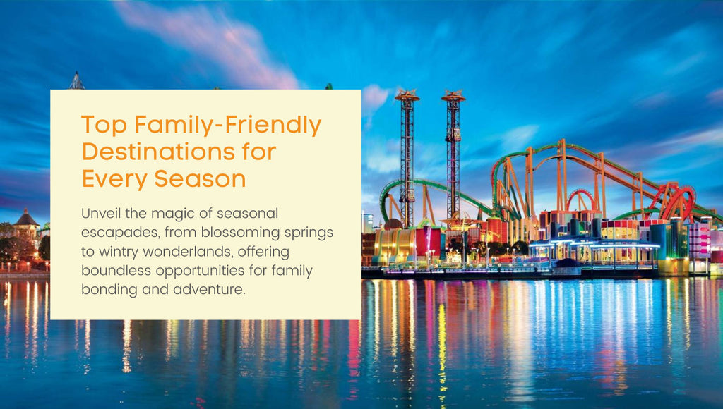 Top Family-Friendly Destinations for Every Season