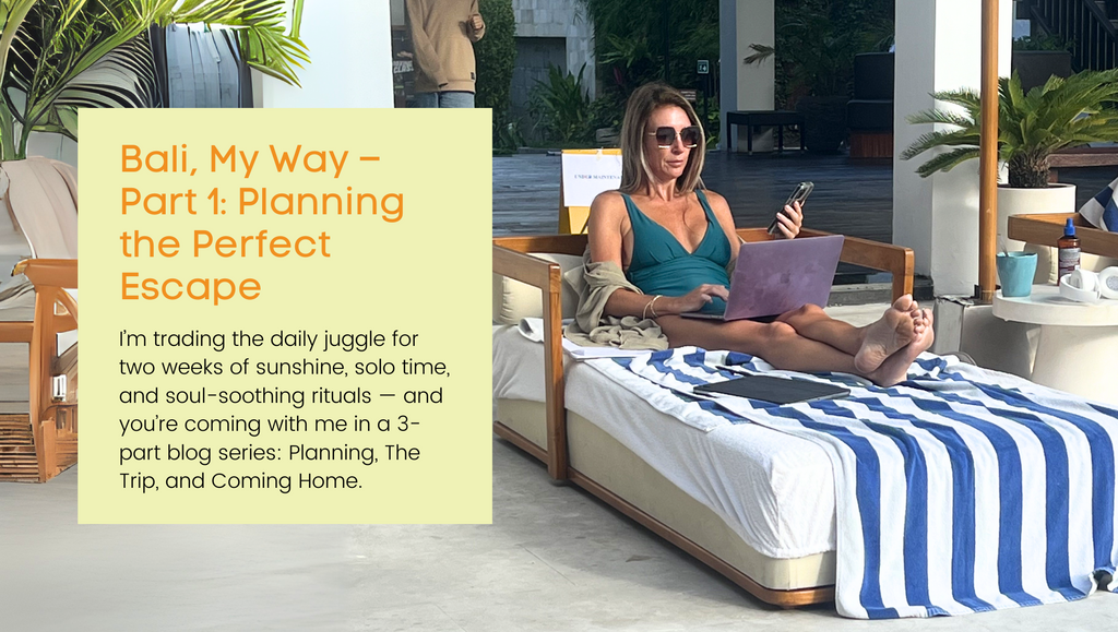 Bali, My Way – Part 1: Planning the Perfect Escape