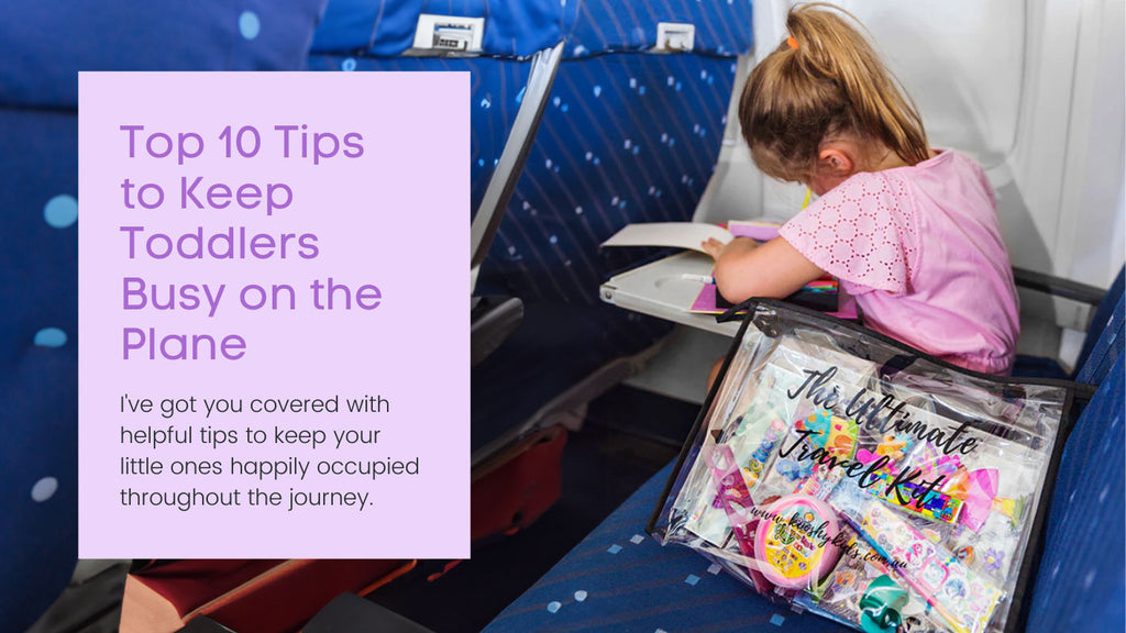 Top 10 Tips to Keep Toddlers Busy on the Plane