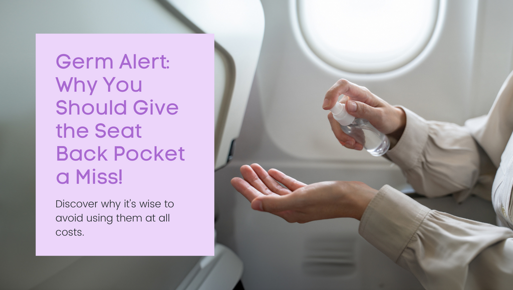Germ Alert: Why You Should Give the Seat Back Pocket a Miss!
