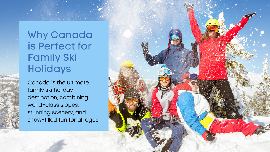 Why Canada is Perfect for Family Ski Holidays